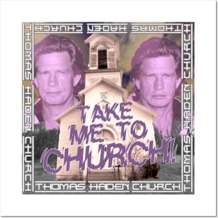 Take me to Church (Thomas Haden Church) Posters and Art